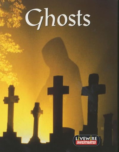 Livewire Ghosts - Livewires - Kathy Galashan - Bøger - Cambridge University Press - 9780340800720 - 8. juni 2001