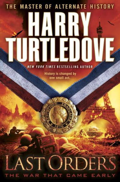 Cover for Harry Turtledove · Last Orders (The War That Came Early, Book Six) - The War That Came Early (Paperback Book) (2015)