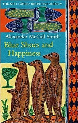Cover for Alexander McCall Smith · Blue Shoes And Happiness - No. 1 Ladies' Detective Agency (Taschenbuch) (2007)