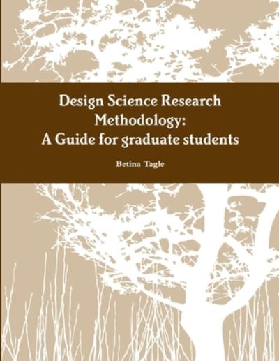 Cover for Betina Tagle · Design Science Research Methodology Guide for Graduate Students (Book) (2019)