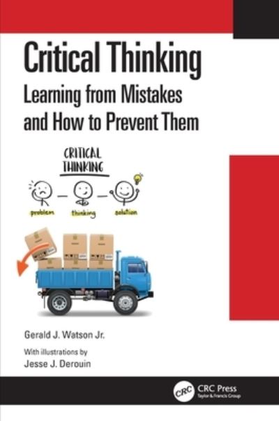 Cover for Watson Jr., Gerald J. (Consulting Engineering, Sacramento, CA) · Critical Thinking: Learning from Mistakes and How to Prevent Them (Paperback Book) (2020)