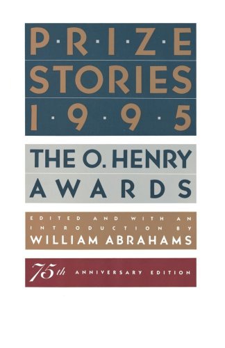 Cover for William Abrahams · Prize Stories 1995: The O. Henry Awards - The O. Henry Prize Collection (Paperback Book) [75 Anv edition] (1995)
