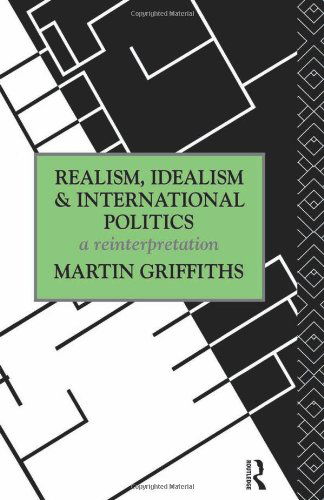 Cover for Martin Griffiths · Realism, Idealism and International Politics: a reinterpretation (Paperback Book) [Reprint edition] (1995)