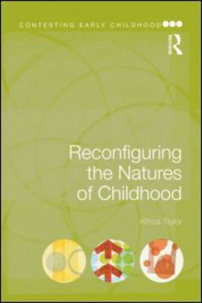 Cover for Affrica Taylor · Reconfiguring the Natures of Childhood - Contesting Early Childhood (Taschenbuch) (2013)