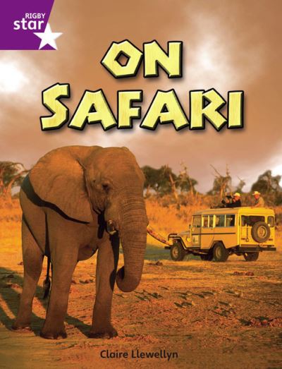 Cover for Claire Llewellyn · Rigby Star Independent Year 2 Purple Non Fiction On Safari Single - STAR INDEPENDENT (Paperback Book) (2005)