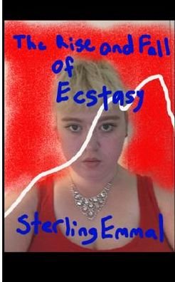 Cover for Sterling Emmal · The Rise and Fall of Ecstasy (Paperback Bog) (2024)