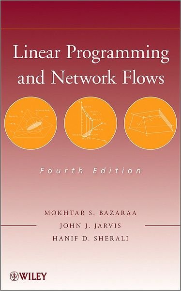 Cover for Bazaraa, Mokhtar S. (Georgia Institute of Technology) · Linear Programming and Network Flows (Hardcover Book) (2010)