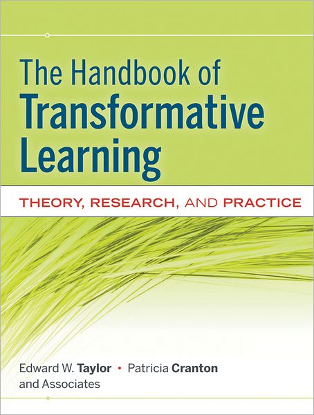 Cover for Taylor, Edward W. (Penn State University, Middletown, PA) · The Handbook of Transformative Learning: Theory, Research, and Practice (Hardcover Book) (2012)