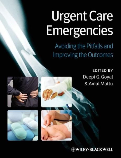 Cover for D Goyal · Urgent Care Emergencies: Avoiding the Pitfalls and Improving the Outcomes (Paperback Book) (2012)