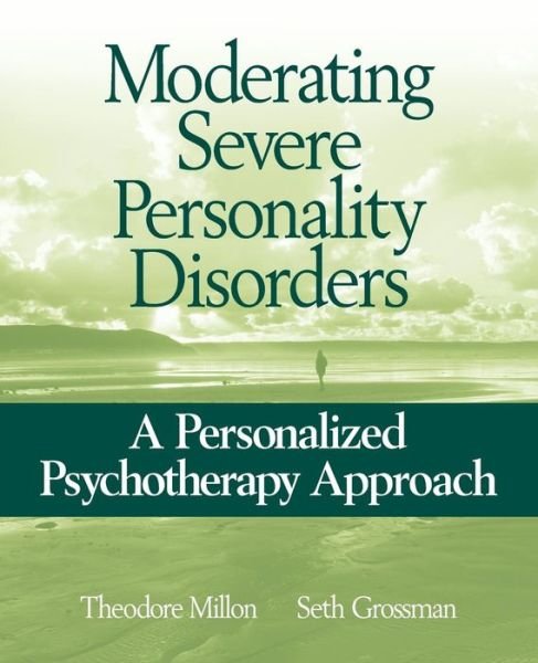 Millon, Theodore (Institute for Advanced Studies in Personology, Coral Gables, FL and University of Miami, USA) · Moderating Severe Personality Disorders: A Personalized Psychotherapy Approach (Paperback Bog) (2007)