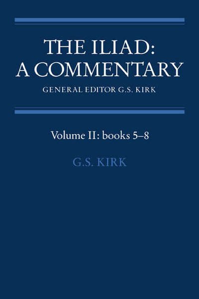 The Iliad: A Commentary: Volume 2, Books 5-8 - Homer - Books - Cambridge University Press - 9780521281720 - June 7, 1990