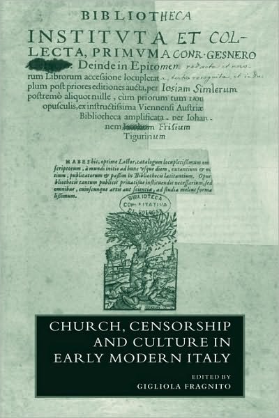 Cover for Gigliola Fragnito · Church, Censorship and Culture in Early Modern Italy - Cambridge Studies in Italian History and Culture (Innbunden bok) (2001)