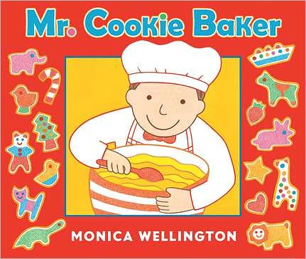 Cover for Monica Wellington · Mr. Cookie Baker (Board book) [Board Book edition] (2011)