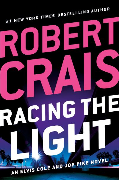 Cover for Robert Crais · Racing the Light - An Elvis Cole and Joe Pike Novel (Hardcover Book) (2022)