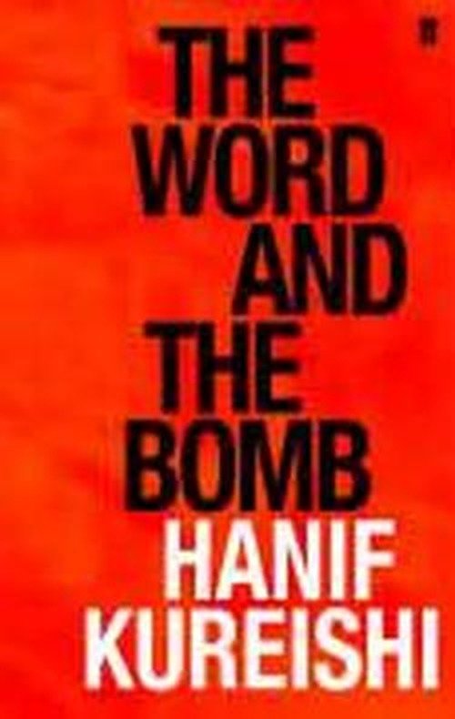 The Word and the Bomb - Hanif Kureishi - Livros - Faber & Faber - 9780571231720 - 14 de outubro de 2005