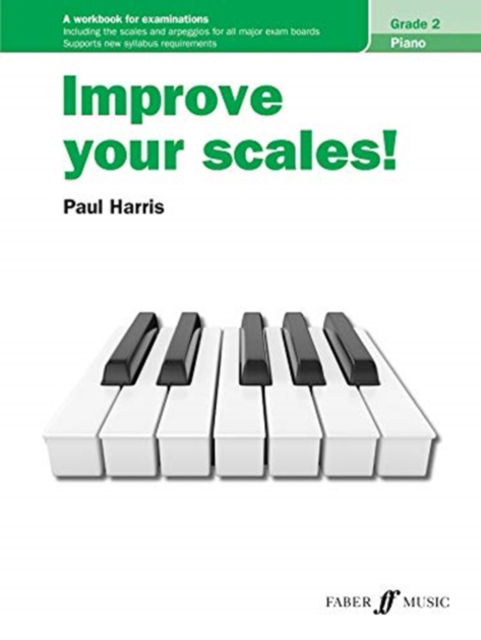 Improve your scales! Piano Grade 2 - Paul Harris - Książki - Faber Music Ltd - 9780571541720 - 1 czerwca 2021