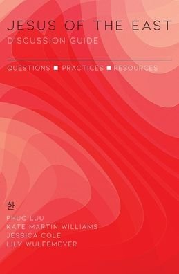 Cover for Phuc Luu · Jesus of the East Discussion Guide : Questions, Practices, and Resources (Taschenbuch) (2020)