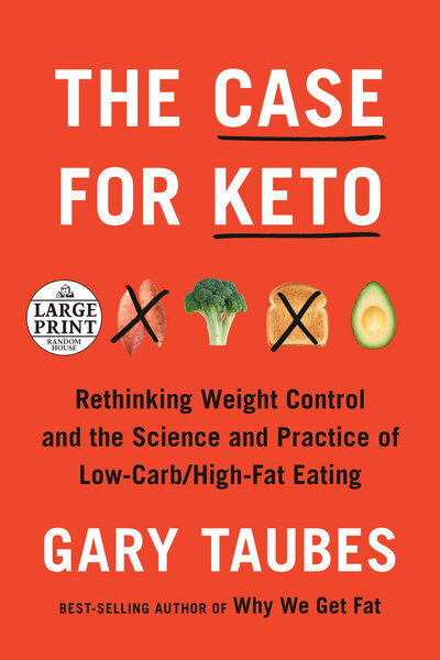 Cover for Gary Taubes · The Case for Keto: Rethinking Weight Control and the Science and Practice of Low-Carb / High-Fat Eating (Paperback Bog) (2020)