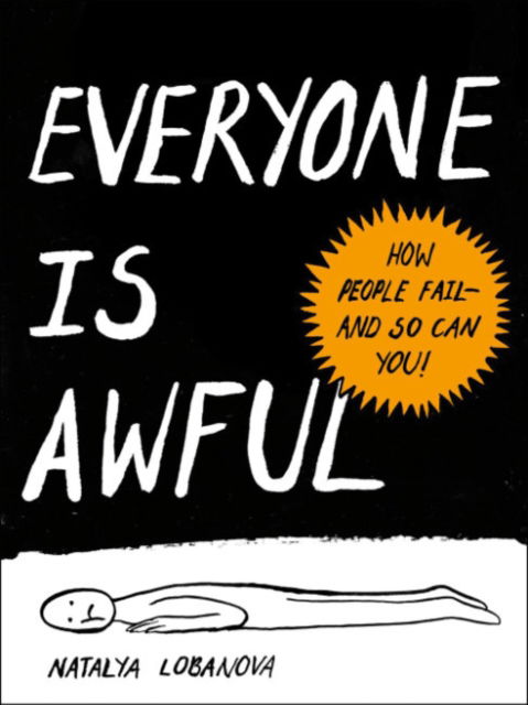 Cover for Lobanova, Natalya (Natalya Lobanova) · Everyone is Awful: How People Fail - and So Can You! (Pocketbok) (2022)