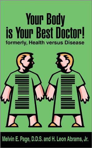 Cover for H. Leon Abrams Jr. · Your Body is Your Best Doctor!: Formerly, Health Versus Disease (Paperback Book) (2001)