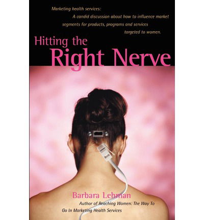 Cover for Barbara Bellman · Hitting the Right Nerve: Marketing Health Services (Paperback Book) (2001)