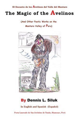 Cover for Dennis Siluk · The Magic of the Avelinos: (And Other Poetic Works on the Mantaro Valley of Peru) (Pocketbok) (2006)
