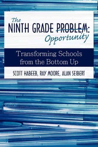 Cover for Scott Habeeb · The Ninth Grade Opportunity: Transforming Schools from the Bottom Up (Paperback Book) (2008)