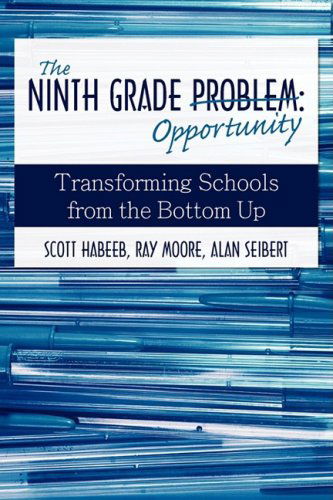 Cover for Scott Habeeb · The Ninth Grade Opportunity: Transforming Schools from the Bottom Up (Pocketbok) (2008)