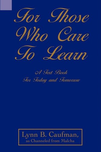 Cover for Lynn Caufman · For Those Who Care to Learn: a Text Book for Today and Tomorrow (Paperback Book) (2008)