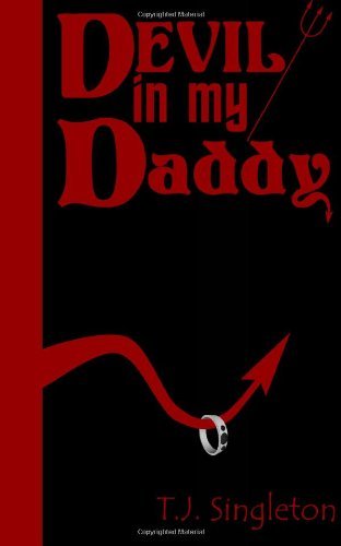 Cover for Tj Singleton · Devil in My Daddy (Paperback Book) (2011)