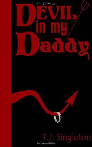 Cover for Tj Singleton · Devil in My Daddy (Paperback Book) (2011)