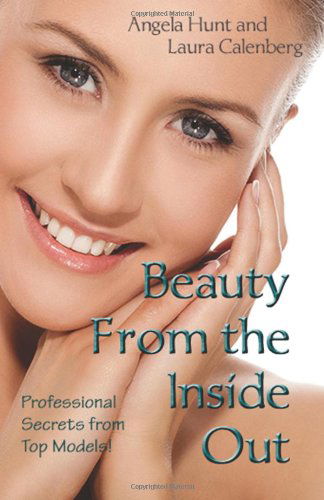 Cover for Laura Krauss Calenberg · Beauty from the Inside Out: Professional Secrets from Top Models (Pocketbok) (2013)