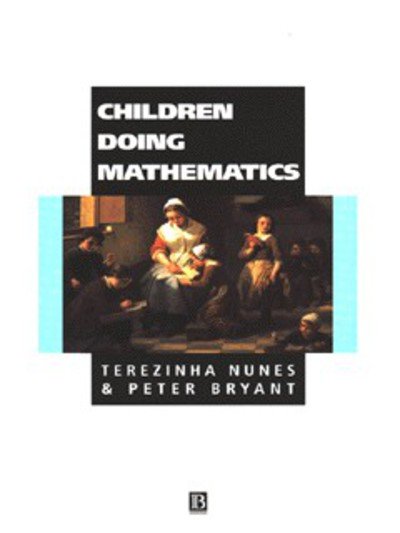 Cover for Nunes, Terezinha (Oxford University) · Children Doing Mathematics - Understanding Children's Worlds (Taschenbuch) (1996)