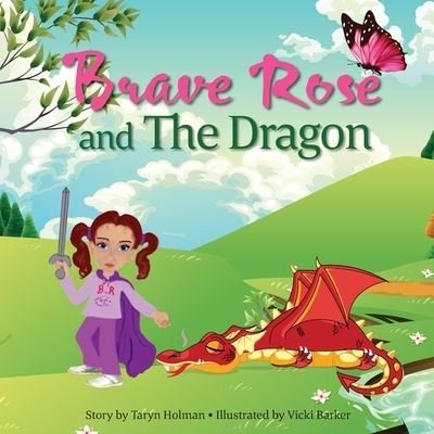 Cover for Taryn Holman · Brave Rose and the Dragon (Buch) (2019)