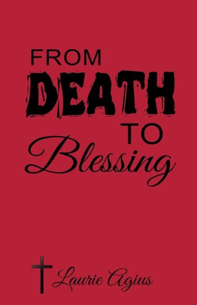 Cover for Laurie Agius · From Death to Blessing (Paperback Book) (2020)