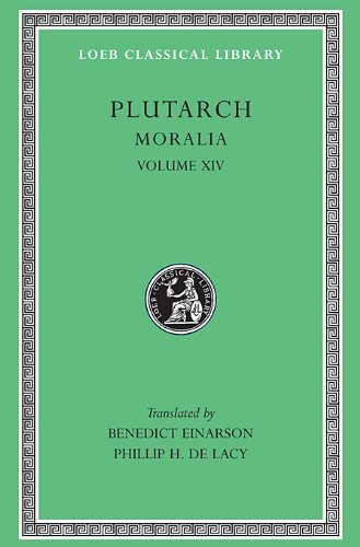 Cover for Plutarch · Moralia, XIV: That Epicurus Actually Makes a Pleasant Life Impossible. Reply to Colotes in Defence of the Other Philosophers. Is &quot;Live Unknown&quot; a Wise Precept? On Music - Loeb Classical Library (Hardcover bog) (1967)