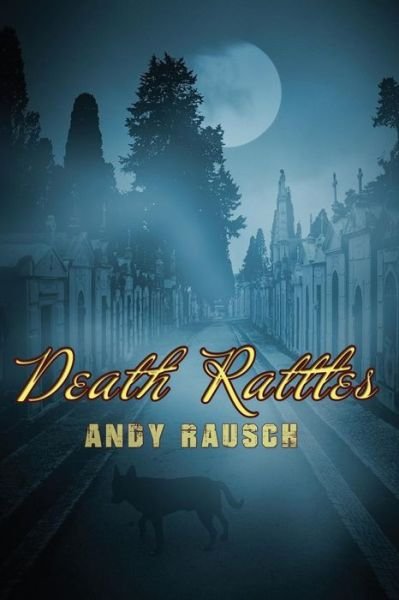 Death Rattles - Andy Rausch - Books - Burning Bulb Publishing - 9780692264720 - July 30, 2014