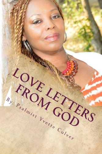 Cover for Psalmist Yvette Culver · Love Letters from God: Inspiration Through Scripture, Poetry and Monologues (Pocketbok) (2014)
