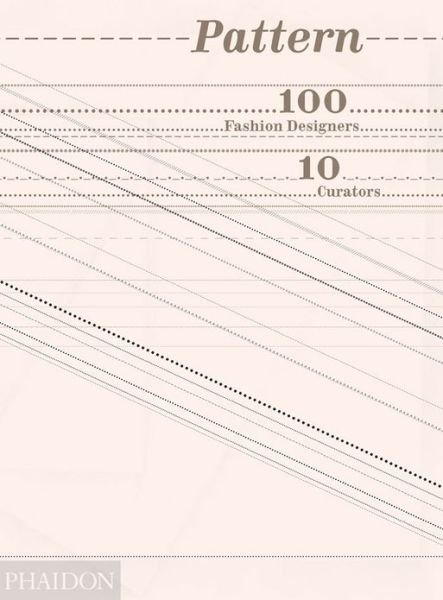 Cover for Tavi Gevinson · Pattern: 100 Fashion Designers, 10 Curators (Inbunden Bok) (2013)