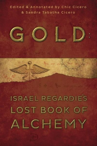 Cover for Israel Regardie · Gold: Israel Regardie's Lost Book of Alchemy (Taschenbuch) [Annotated edition] (2015)