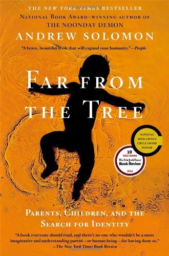 Cover for Andrew Solomon · Far From the Tree: Parents, Children and the Search for Identity (Paperback Bog) [Reprint edition] (2013)