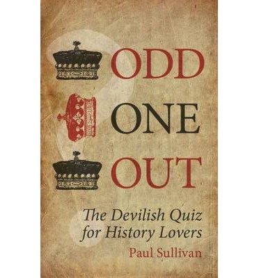 Cover for Paul Sullivan · Odd One Out: The Devilish Quiz for History Lovers (Paperback Book) (2014)