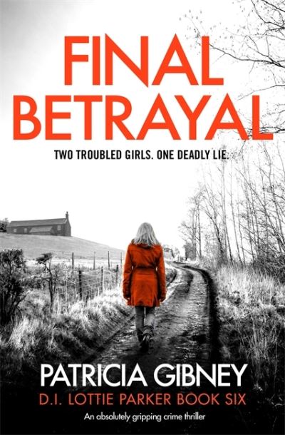 Cover for Patricia Gibney · Final Betrayal: An absolutely gripping crime thriller - Detective Lottie Parker (Pocketbok) (2020)