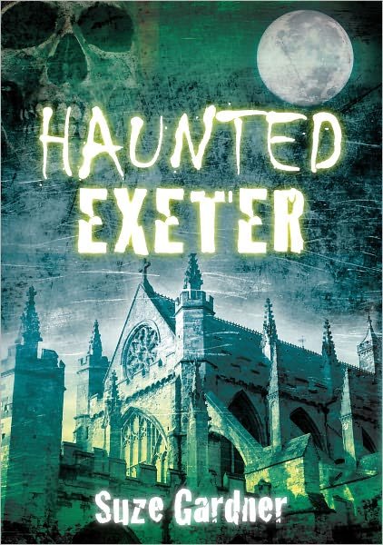 Cover for Suze Gardner · Haunted Exeter (Paperback Book) (2011)
