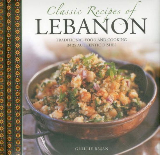 Cover for Ghillie Basan · Classic Recipes of Lebanon (Paperback Book) (2014)