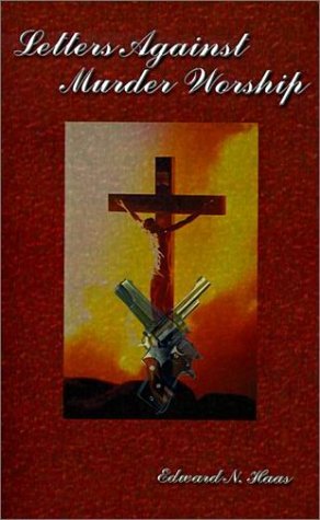 Cover for Edward N. Haas · Letters Against Murder Worship (Pocketbok) (2000)