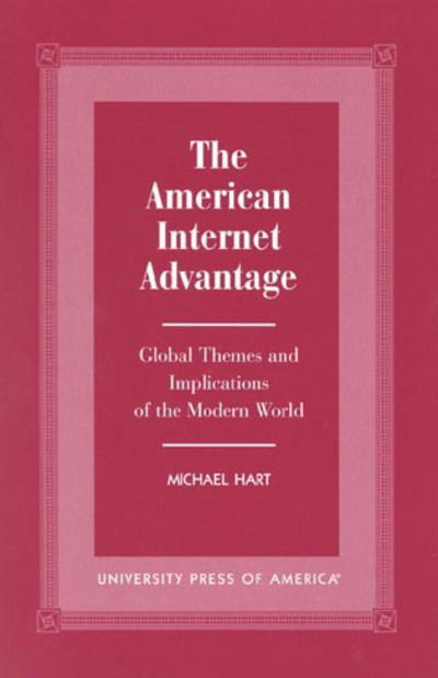 Cover for Michael Hart · The American Internet Advantage: Global Themes and Implications of the Modern World (Paperback Book) (2000)