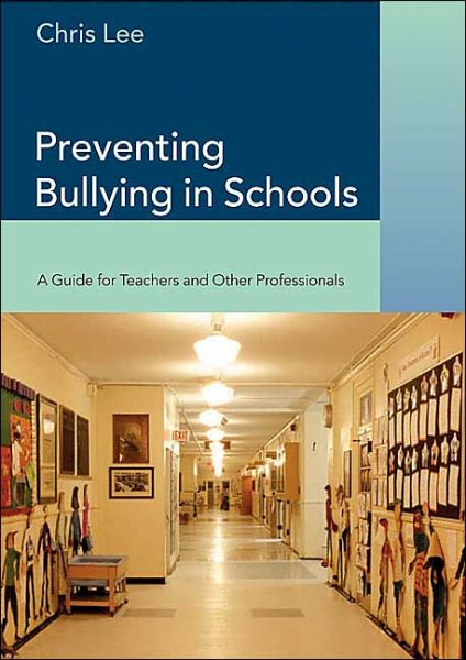 Cover for Chris Lee · Preventing Bullying in Schools: A Guide for Teachers and Other Professionals (Paperback Book) (2004)