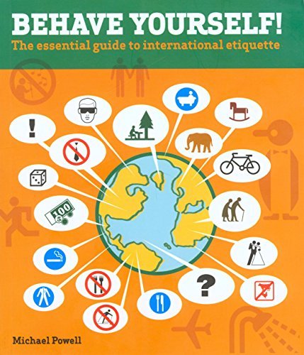 Cover for Michael Powell · Behave Yourself!: the Essential Guide to International Etiquette (Paperback Book) [1st edition] (2005)