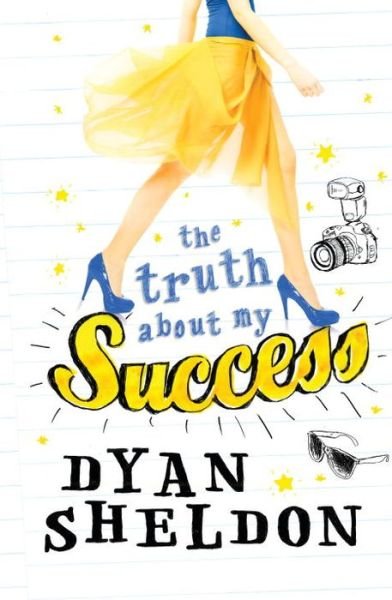 Cover for Dyan Sheldon · The Truth About My Success (Innbunden bok) (2015)